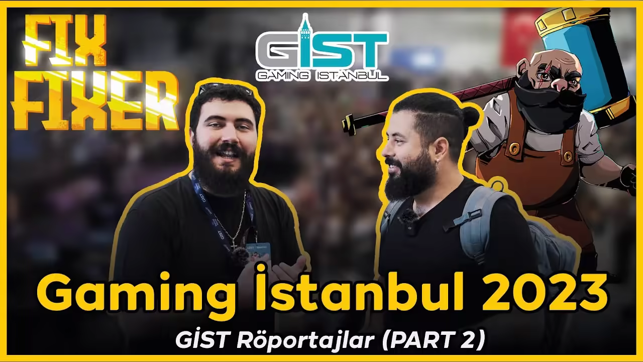 Gaming İstanbul 2023 VLOG - GİST Röportajlar (PART 2): Fix Fixer & Triant Games