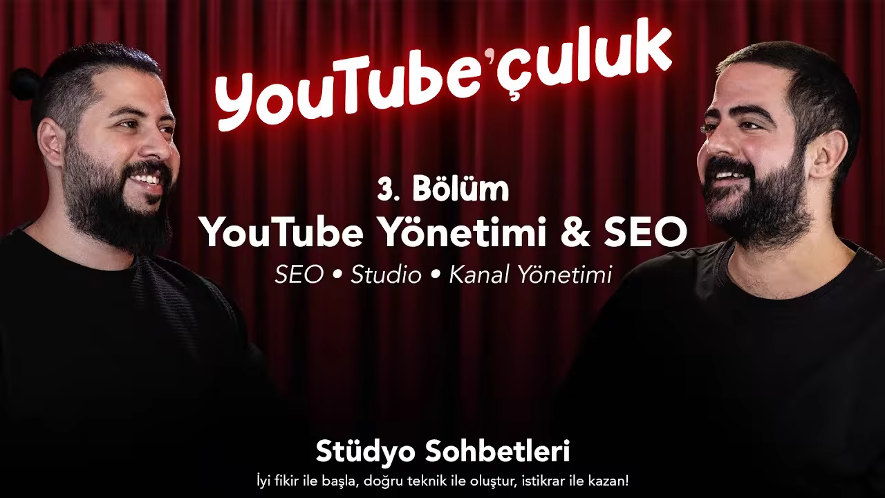 YouTube SEO, Studio (Panel) Kullanımı ve Kanal Yönetimi | YouTube'çuluk 3. Bölüm