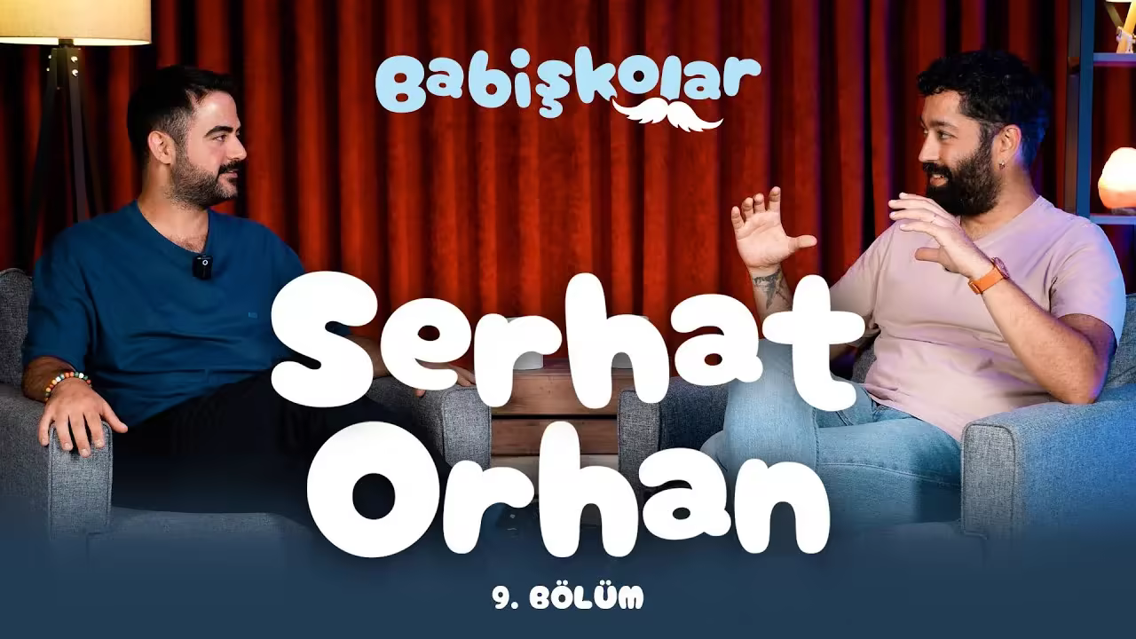 Serhat Orhan - Babişkolar 9. Bölüm