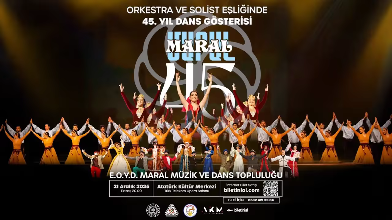 Maral Müzik ve Dans Topluluğu - 45. Yıl Görkemli Sahne Gösterisi