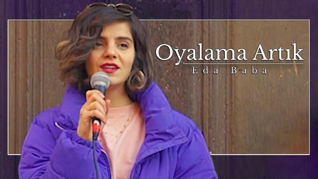 Eda Baba - Oyalama Artık (Akustik Canlı)
